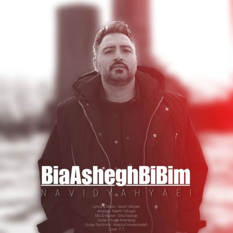 دانلود آهنگ نوید یحیایی بیا عاشق بیبیم